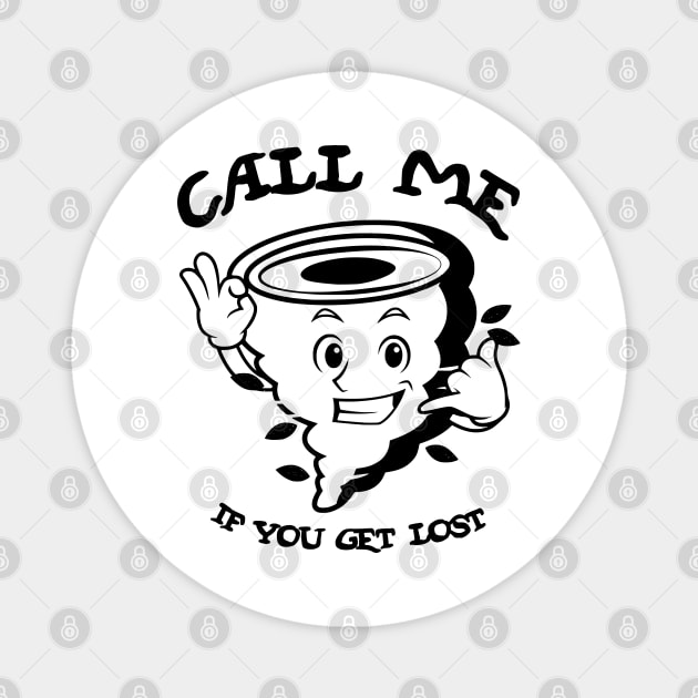 Typographic print / Call Me If You Get Lost - 16721818 Magnet by Semenov